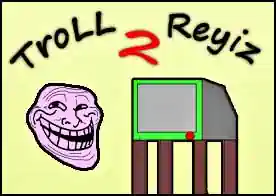 Troll Reyiz 2
