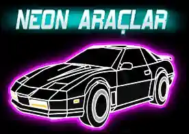 Neon Araçlar