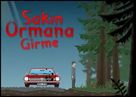Sakın Ormana Girme